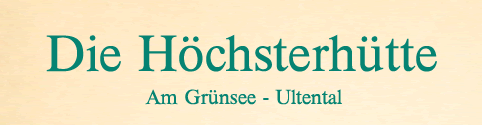 Höchsterhütte am Grünsee - Ultental